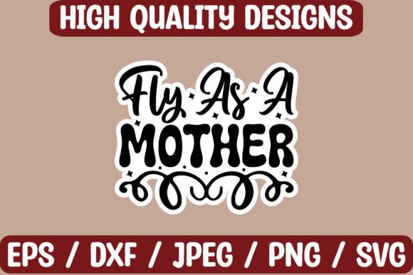Download Fly As a Mother SVG Bundle - Mother svg bundle Collection